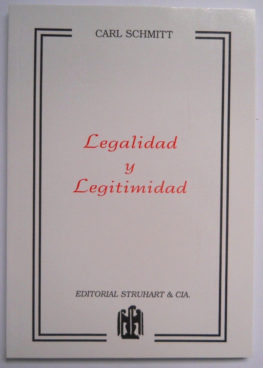 Carl Schmitt. «Legalidad y legitimidad»